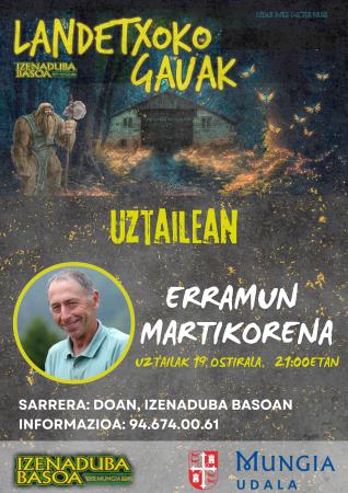 LANDETXOKO GAUAK: ERRAMUN MARTIKORENA