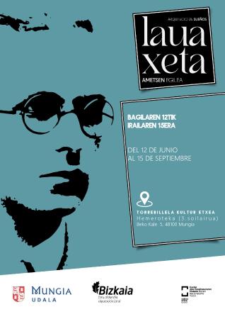 Imagen Mungia acoge la exposición itinerante “Lauaxeta, ametsen egilea-el arquitecto de sueños” del 12 de junio al 15 de septiembre en...